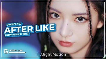 ⟩ How Would "everglow After Like