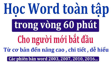 Học Word Cấp Tốc trong vòng 60 phút , toàn tập , từ a đến z | Học word cơ bản | Tải Miễn Phí