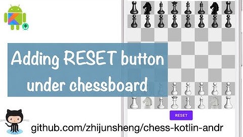 Android Chess 026: Adding RESET button under chess board using Android LinearLayout