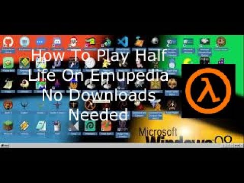 How To Play Half Life On EmuPedia No Downloads Needed [READ