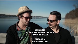 Little Dancer - JAMARAM - Track by Track Album Session - Episode 4