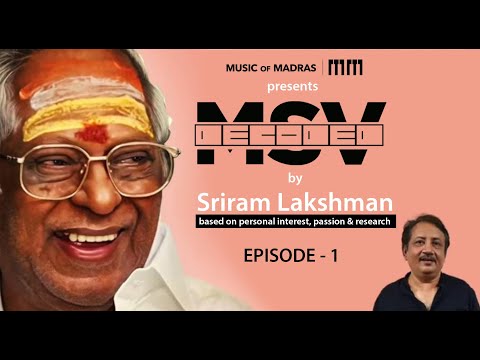 MSV Decoded - Sriram Lakshman - Episode I