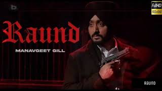 Raund Manavgeet Gill Official Video New Song Raund New Song Manavgeet Gill New Punjabi Song