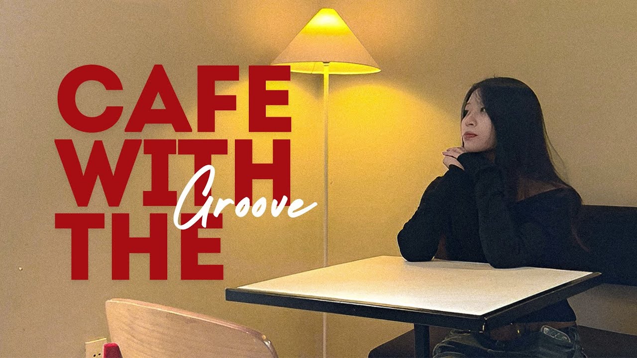 𝐂𝐚𝐟𝐞 𝐰𝐢𝐭𝐡 𝐆𝐫𝐨𝐨𝐯𝐞  | 활기찬 아침을 위한 미니 그루브 플레이리스트 ☁︎ 🎧Coffee Groove Playlist