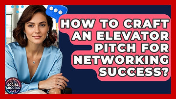 How To Craft An Elevator Pitch For Networking Success? - Social Success Club