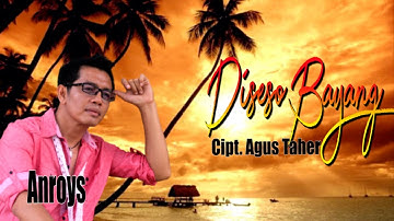 HIT ANROYS ||DISESO BAYANG || KARYA TERBAIK AGUS TAHER