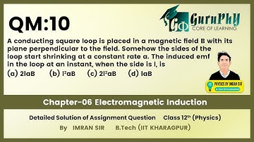 Ch06QM10 Electromagnetic Induction (MCQ Assignment) Solution
