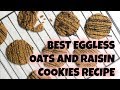 Best eggless oats and raisin cookies by kirti bhoutika