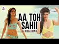 Aa toh sahii remix  dj nihar  judwaa 2  varun  jacqueline  taapsee