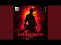 Chainsaw extended mix