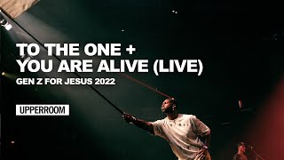 To The One + You Are Alive (Live) at Gen Z for Jesus 2022 - UPPERROOM