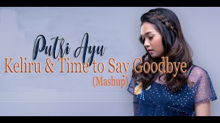Keliru & Time to Say Goodbye (Mashup) #lirik #lyrics