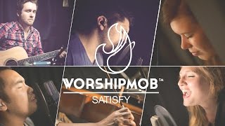 Satisfy (extended) | WorshipMob Original