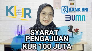 Syarat Pengajuan KUR dengan plafond maksimal 100 juta di BRI tahun 2023