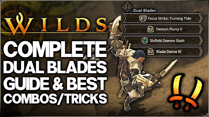 Monster Hunter Wilds - Ultimate Dual Blades Guide - Best Combos - Advanced Tutorial, Tips & Skills!