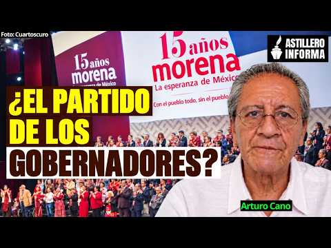 Gobernadores ganan peso en Morena; fundadores ya no reconocen al partido: crónica de Arturo Cano