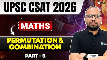 CSAT Maths for IAS Prelims | Permutation & Combination For UPSC CSAT | CSAT Maths Syllabus | EduTap