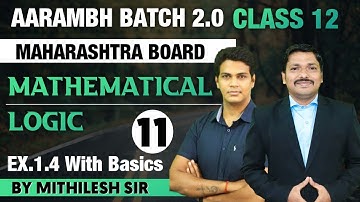 Chp.1 Mathematical Logic Lec 11 Basic | AARAMBH 2.0 Batch | HSC Board | Maharashtra | Dinesh Sir