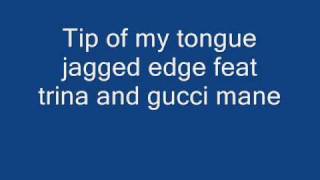 Watch Jagged Edge Tip Of My Tongue video