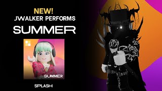 JWalker Performs: SUMMER| Splash |