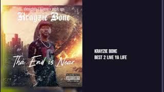 Krayzie Bone - Best 2 Live Ya Life