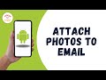 How To Attach Photos To Email On Android