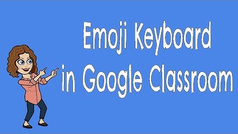 Emoji in Google Classroom Titles