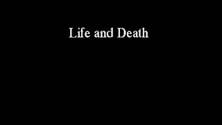 Life and Death