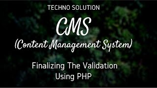 CMS Finalizing the Validation using PHP