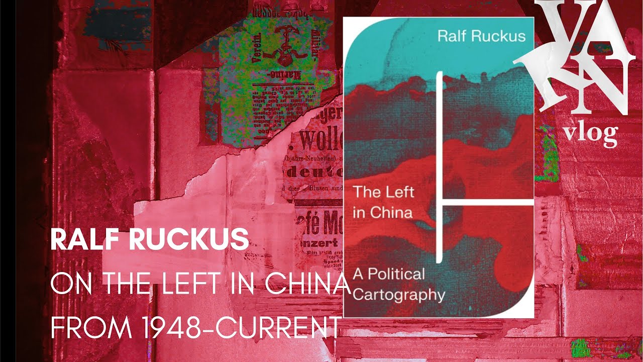 Varn Vlog: Ralf Ruckus on the Left in China from 1949 to the Present ...