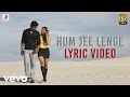 Hum Jee Lenge Lyric Video - Murder 3|Randeep Hooda, Aditi Rao|Mustafa Zahid|Roxen Band