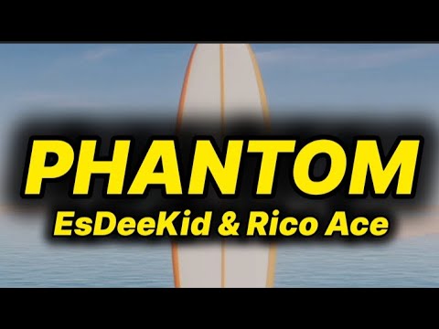 EsDeeKid Rico Ace Phantom Lyrics