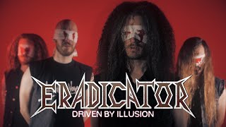 ERADICATOR - Driven By Illusion [Thrash Metal 2021]