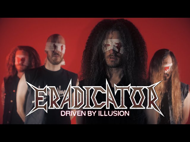 Eradicator - Driven by Illusion