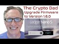Ledger Nano S to the Latest Firmware Update Version 1.6.0