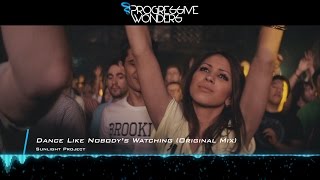 Sunlight Project - Dance Like Nobody's Watching (Original Mix) [Music Video] [Sunlight Tunes]