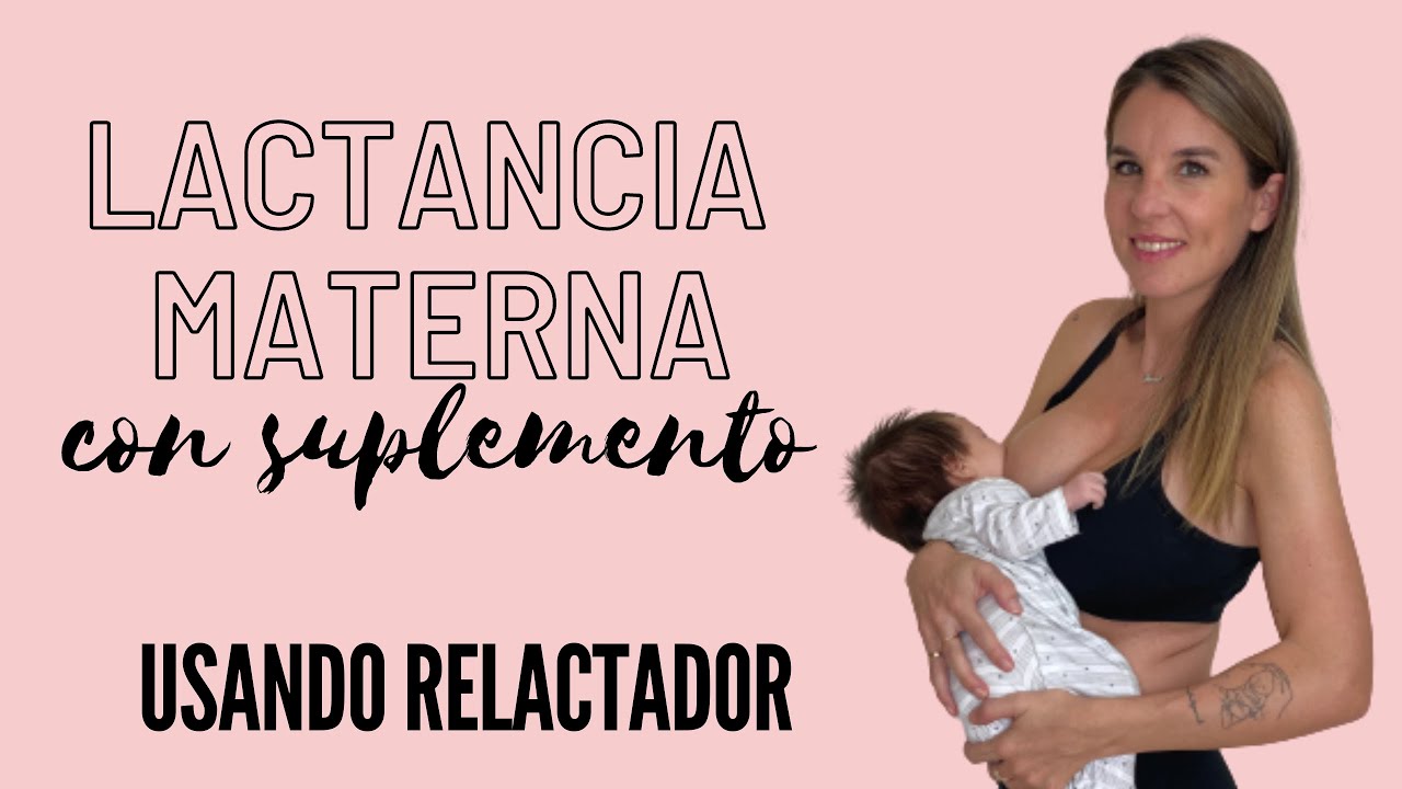 Lactancia materna con suplemento bajo peso, lactancia con relactador