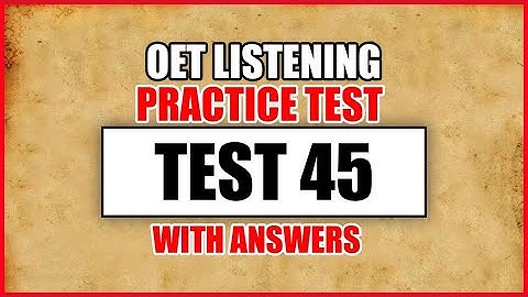 OET 2.0  Listening Test With Answers 2021 | Test 45 OET Listening Sample For  Nurses/Doctors