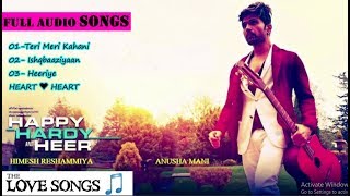 Teri Meri Kahaani💘Happy Hardy And Heer💘(movies)NONSTOP-3 Full Mp3 THE LOVE SONGS