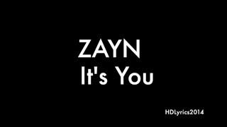 ZAYN - iT&#39;s YoU Lyrics