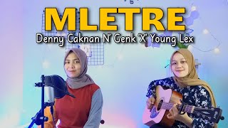 MLETRE - DENNY CAKNAN N' GENK 'X' YOUNG LEX || yolandani akustik cover