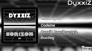 Mandragora - Codeine (DyxxiZ Psy/Hardstyle Bootleg)