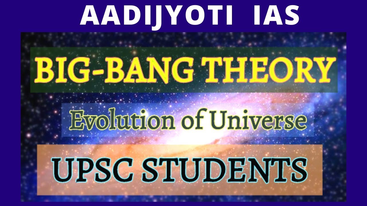 Big Bang Theory || Evolution of Universe || AADJIYOTI IAS - YouTube