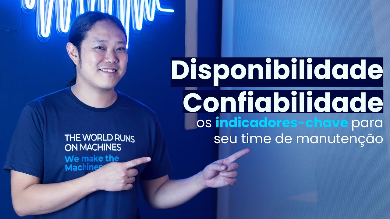 Entenda os conceitos dos Indicadores de Manutenção - Disponibilidade e Confiabilidade