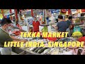 TEKKA Market | TEKKA Wet Market | TEKKA Centre | Little India, Singapore | Omar Official