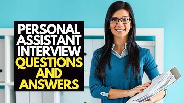 7 Personal Assistant (PA) Interview Questions And Answers