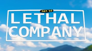 Lethal Company But It