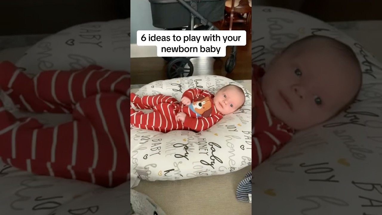 6 ideas to play with your newborn baby  