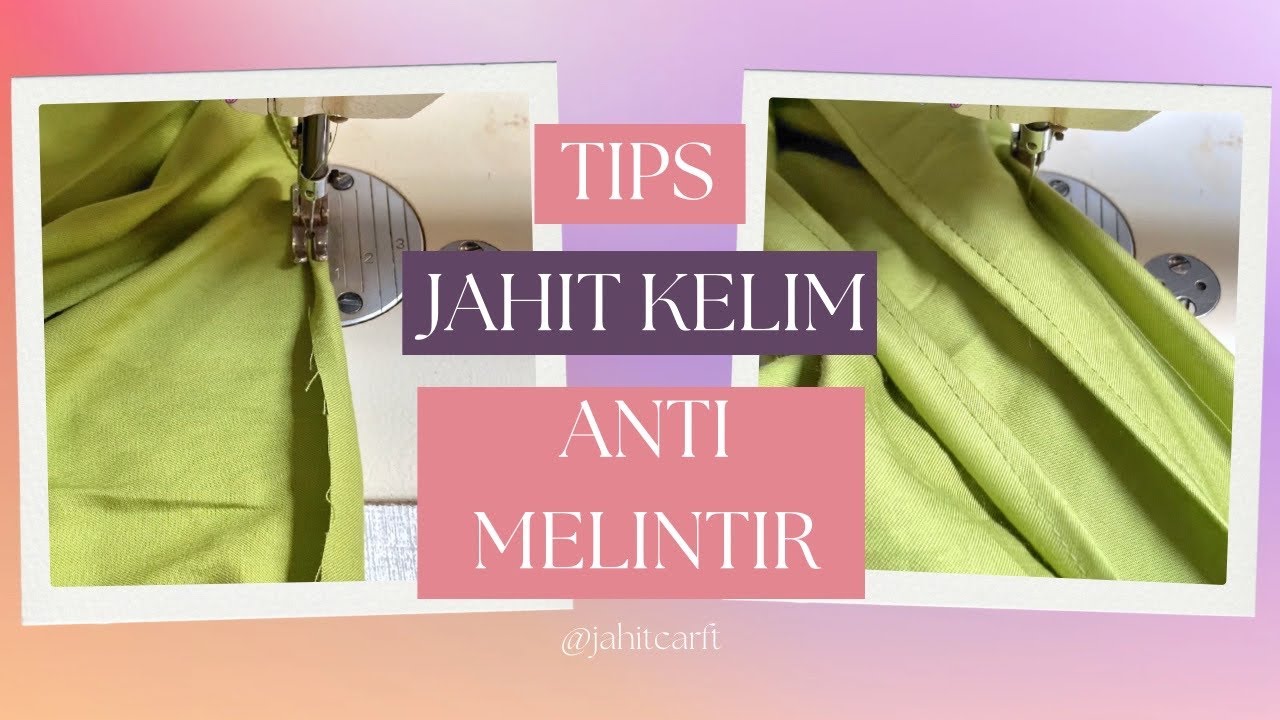 Cara Jahit kelim anti melintir