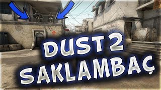 DUST 2'DE SAKLAMBAÇ OYNADIK EFSANE ! (CS:GO)